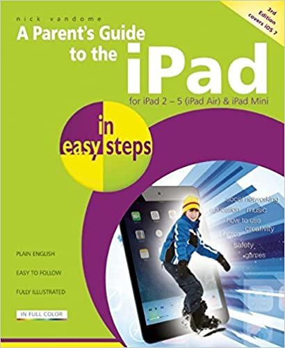 A Parent's Guide to the iPad in easy steps 3rd Edition - Covers iOS 7