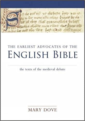 Earliest Advocates of the English Bible: The Texts of the Medieval Debate (Exeter Medieval Texts and Studies)