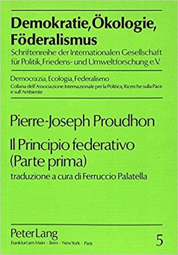 Il Principio federativo (Parte prima): Traduzione a cura di Ferruccio Palatella (Demokratie, Ökologie, Föderalismus) indir