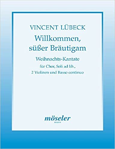 Willkommen, süsser Bräutigam: Weihnachtskantate. Soli (SS) (Frauenchor (SS)), 2 Violinen und Basso continuo. Partitur.