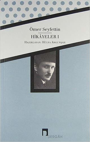 Ömer Seyfettin Bütün Eserleri Hikayeler 1