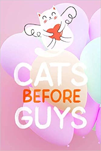 Cats Before Guys For Cat Mom With Heart Anti Valentines Acts Of Kindness Notebook