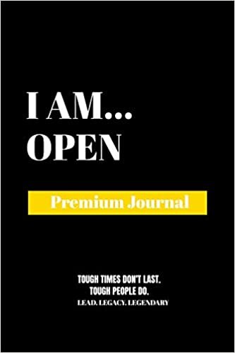 I Am Open: Premium Journal