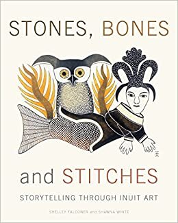 Stones, Bones and Stitches: Storytelling Through Inuit Art (Lord Museum)
