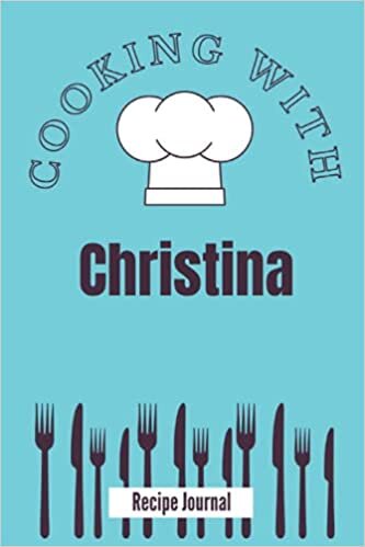 Cooking With Christina: Recipe Notebook / Journal Gift, 120 Pages, 6"x9", Soft Cover, Matte Finish