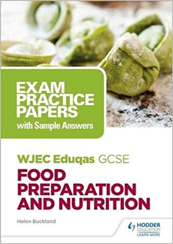 WJEC Eduqas GCSE Food Preparation and Nutrition: Exam Practice Papers with Sample Answers (Wjec Eduqas Gcse Exam Prac/Ans)