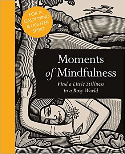 Moments of Mindfulness: Find a Little Stillness in a Busy World indir