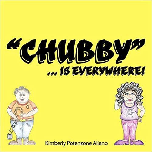 "CHUBBY"... is everywhere!
