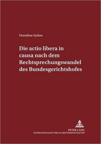 Die actio libera in causa nach dem Rechtsprechungswandel des Bundesgerichtshofs (Schriften zum Strafrecht und Strafprozeßrecht, Band 59)