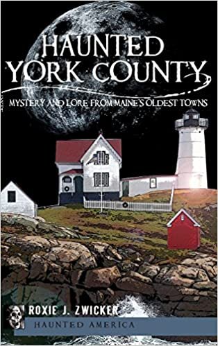 Haunted York County: Mystery and Lore from Maine's Oldest Towns