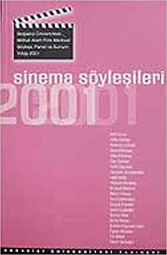 Sinema Söyleşileri 2001: Boğaziçi Üniversitesi Mithat Alam Film Merkezi Söyleşi, Panel ve Sunum Yıllığı 2001
