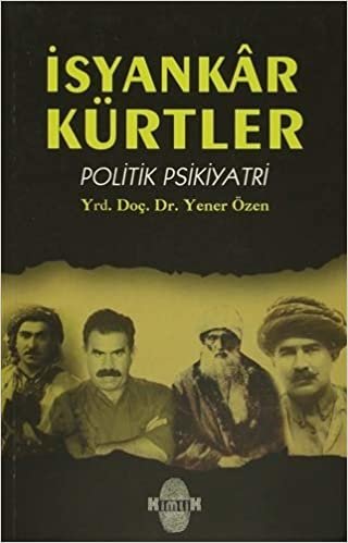 İsyankar Kürtler: Politik Psikiyatri