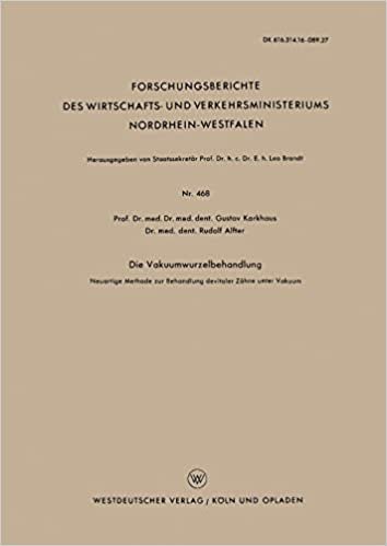 Die Vakuumwurzelbehandlung: Neuartige Methode Zur Behandlung Devitaler Zähne Unter Vakuum (Forschungsberichte Des Wirtschafts- Und Verkehrsministeriums Nordrhein-Westfalen) (German Edition)
