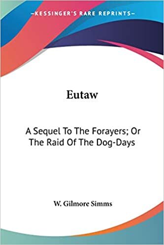 Eutaw: A Sequel To The Forayers; Or The Raid Of The Dog-Days: A Tale Of The Revolution (1890) indir
