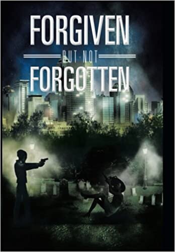 Forgiven But Not Forgotten
