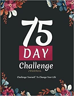 75 Day Challenge Journal: 75 day challenge woman, Running Stay Motivated Journal start 370 where you are ,Daily Motivating sport,Undated Gym Log Book (mor 370 Pages 8.5*11),