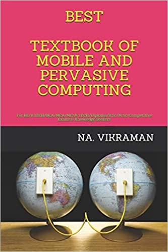BEST TEXTBOOK OF MOBILE AND PERVASIVE COMPUTING: For BE/B.TECH/BCA/MCA/ME/M.TECH/Diploma/B.Sc/M.Sc/Competitive Exams & Knowledge Seekers (2020, Band 59) indir