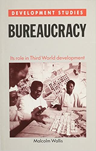 Bureaucracy,Role 3rd World Dev: Its Role in Third World Development (Macmillan development studies series)