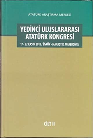 Yedinci Uluslararası Atatürk Kongresi Cilt: 2: 17 - 22 Kasım 2011 / Üsküp Manastır Makedonya indir