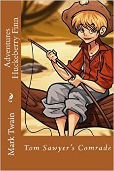 Adventures Huckeberry Finn: Tom Sawyer's Comrade