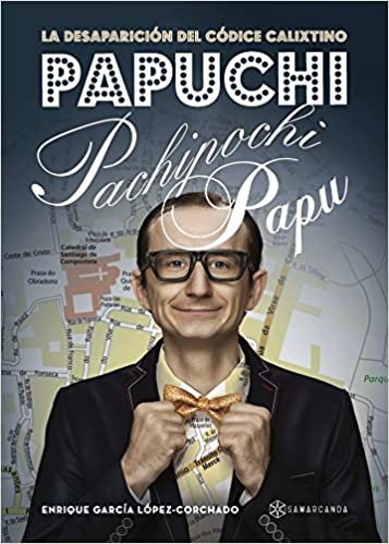 Papuchi pachipochi papu: La desaparición del Códice Calixtino
