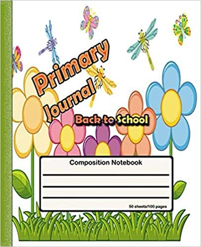 Primary Journal Notebook: Butterflies and Dragonflies in the Flower Garden Journal Notebook, Primary Journal Grades K-2, Kids For Writing, Drawing, ... & More School Supplies, 50 Sheets/100 Pages.