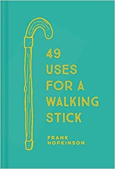 49 Uses for a Walking Stick