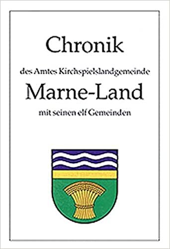 Chronik des Amtes Kirchspielslandgemeinde Marne-Land mit seinen elf amtsangehörigen Gemeinden
