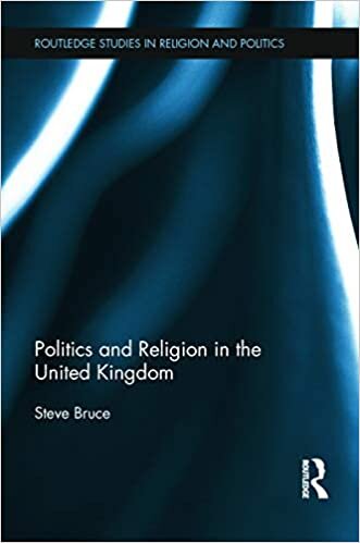 Politics and Religion in the United Kingdom (Routledge Studies in Religion and Politics)