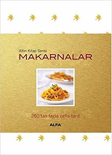 Makarnalar (Ciltli): Altın Kitap Serisi 260'tan fazla nefis tarif indir