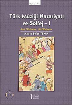 Türk Müziği Nazariyatı ve Solfej 1: Basit Makamlar - Şed Makamlar