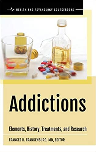 Addictions: Elements, History, Treatments, and Research (Health and Psychology Sourcebooks)