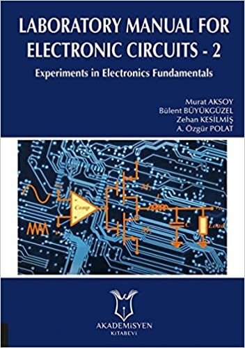 Laboratory Manual for Electronic Circuits - 2: Experiments in Electronics Fundamentals