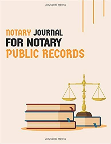 Notary journal for notary public records: Perfect and simple easy to use notary public journals| best practices notary receipt book| a diary for maintaining complete and accurate notarial records.