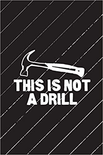 Acts Of Kindness Notebook This is Not A Drill Hammer Tools Builder