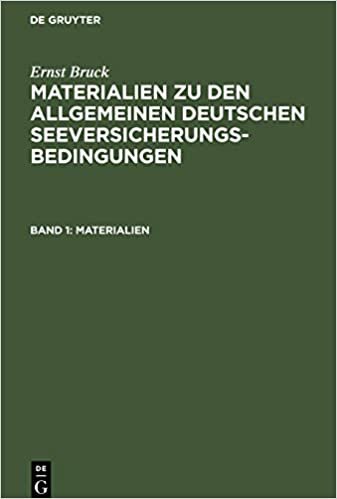 Ernst Bruck: Materialien zu den Allgemeinen Deutschen Seeversicherungs-Bedingungen / Materialien: Band 1