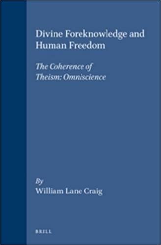 Divine Foreknowledge and Human Freedom: The Coherence of Theism - Omniscience (Brill's Studies in Intellectual History)