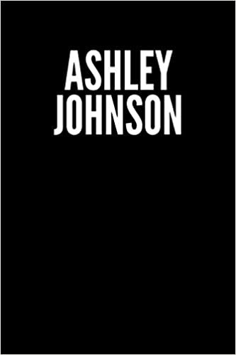 Ashley Johnson Blank Lined Journal Notebook custom gift: minimalistic Cover design, 6 x 9 inches, 100 pages, white Paper (Black and white, Ruled)