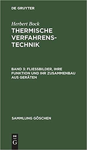 Herbert Bock: Thermische Verfahrenstechnik: Fließbilder, ihre Funktion und ihr Zusammenbau aus Geräten (Sammlung Göschen): Band 3