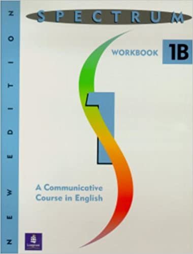 Spectrum: A Communicative Course in English 1, Level 1 Workbook 1B, New Edition: Workbook: a Communicative Course in English Level 1b