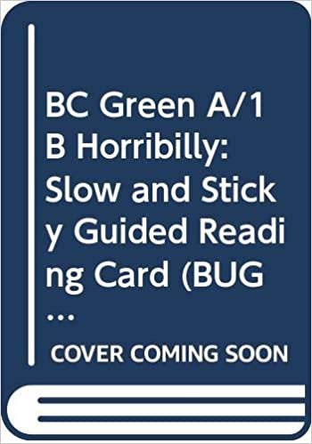 BC Green A/1B Horribilly: Slow and Sticky Guided Reading Card (BUG CLUB)