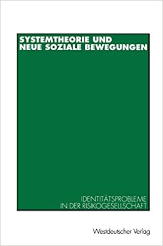 Systemtheorie und neue soziale Bewegungen: Identitätsprobleme in der Risikogesellschaft indir