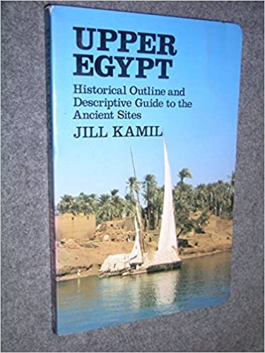 Upper Egypt: Historical Outline and Descriptive Guide to the Ancient Sites