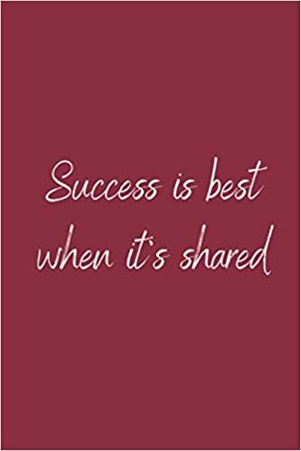 Success is best when it's shared: Teamwork Awards | Appreciation Gifts for Employees | Teamwork Gifts | Lined notebook | 6x9 inches |120 Pages