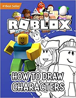 RÓBLÓX: How to Draw Characters: Unofficial Drawing Book Age 8-12 Year Old Kids Boys Girls Teens Adults Step by Step Complete Guide Learn Color Sketch ... Best Gift Ideas 2021 (How to Draw Art)