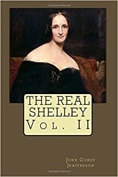 The Real Shelley: Vol. II: 2