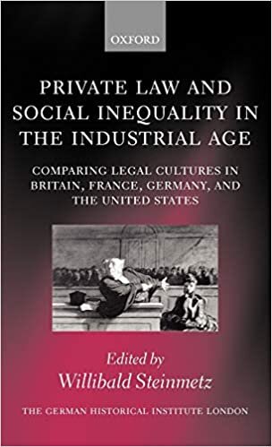 Private Law and Social Inequality in the Industrial Age: Comparing Legal Cultures in Britain, France, Germany, and the United States (Studies of the German Historical Institute London)