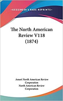 The North American Review V118 (1874)