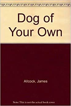 Dog of Your Own