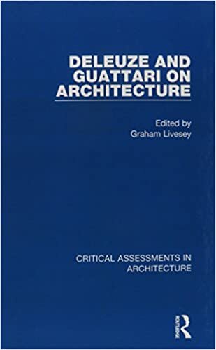 Livesey, G: Deleuze and Guattari on Architecture (Critical Assessments in Architecture)